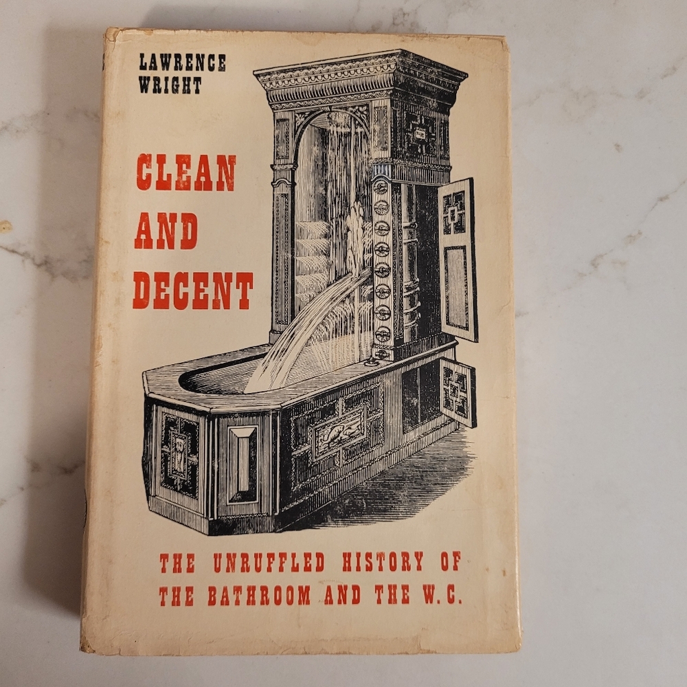 Clean and Decent Book by Lawrence Wright, the Unruffled History of the Bathroom